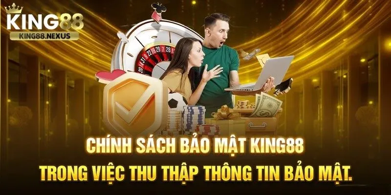 Chính sách bảo mật tại King88 quy định rõ ràng về việc thu thập, lưu trữ và sử dụng dữ liệu cá nhân