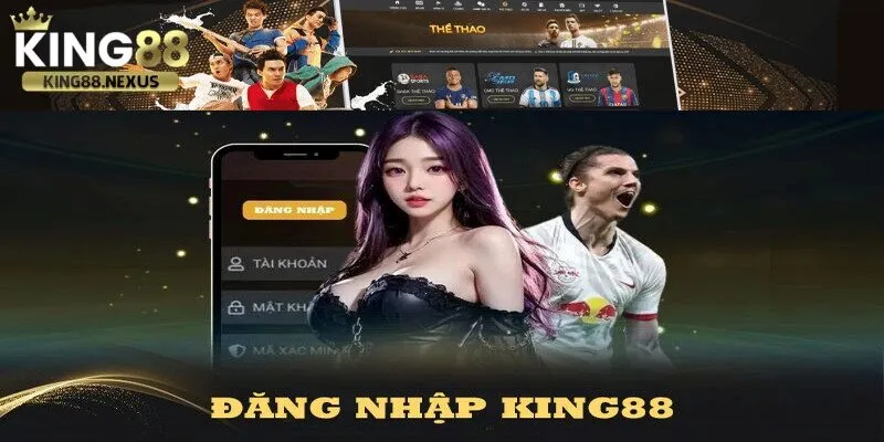 Đăng nhập king88 Tại sao bạn cần đăng nhập king88?